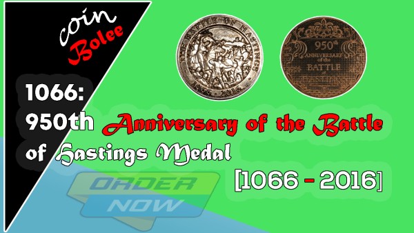 1066: 950th Anniversary of the BATTLE of HASTINGS Medal [1066 - 2016]